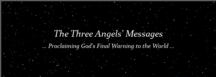 ... The 3 Angels' Messages is God's Final Warning ...
